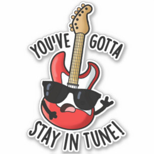 Sticker Vous devez rester dans Tune Funny Guitar Pun