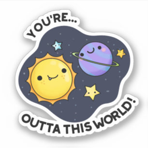 Sticker Vous êtes hors de ce monde drôle de jeu d'astronom