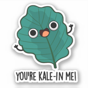 Sticker Vous êtes Kale-in Me Drôle Veggie Kale Pun