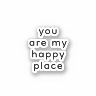 Sticker Vous êtes mon endroit heureux, l'amour dire