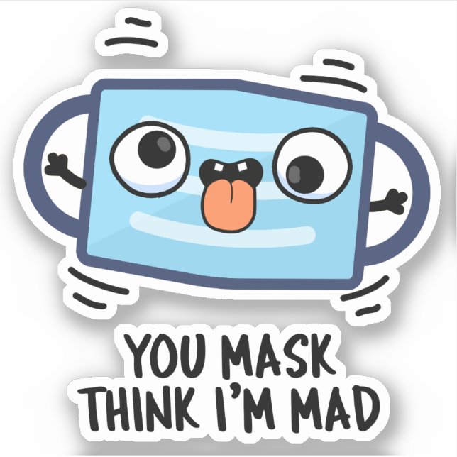 Sticker Vous me demandez de penser que je suis Mad Funny M (Devant)
