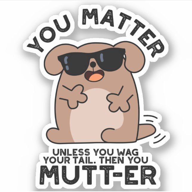 Sticker Vous Mutter Funny Positif Chien Pun (Devant)