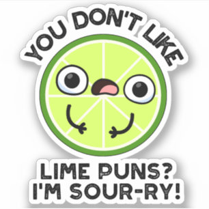 Sticker Vous n'aimez pas les citrons Je suis Sour-ry Fruit