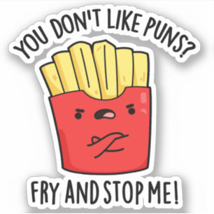 Sticker Vous n'aimez pas Les Puns Fry Et Arrêtez-Moi Le Pa