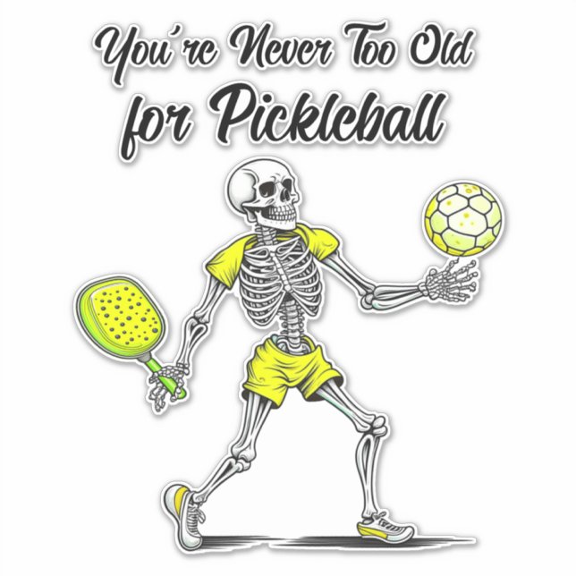 Sticker Vous n'êtes jamais trop vieux pour le Pickleball (Devant)