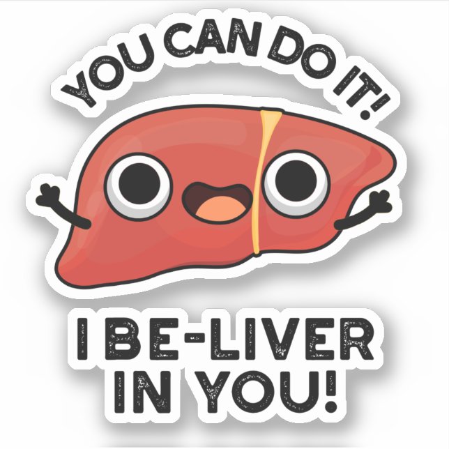 Sticker Vous Pouvez Le Faire J'Ai Le Foie Dans Vous Un Jeu (Devant)