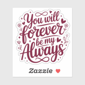 Sticker Vous serez à jamais mon toujours – Amour romantiqu