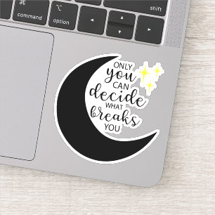 Sticker Vous seul pouvez décider de ce qui vous casse