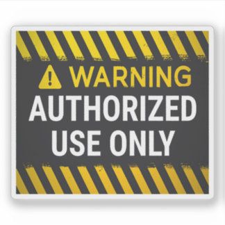Sticker Warning Authorized Use Only