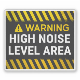 Sticker Warning High Noise Level Area Sign