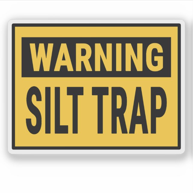 Sticker Warning Silt Trap  (Devant)