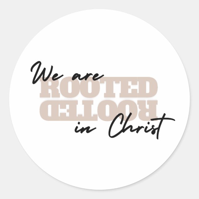 Sticker We Are Rooted In Christ Faith Bible Quotes (Front)
