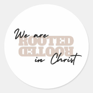 Sticker We Are Rooted In Christ Faith Bible Quotes