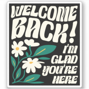 Sticker Welcome back I'm Glad You're Here back To School