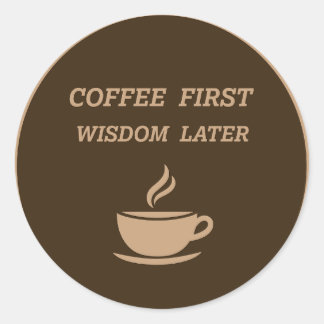 Sticker with a funny quote for coffee lovers