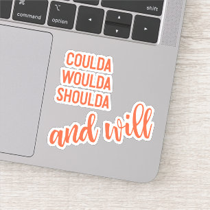 Sticker Woulda pourrait-il être Shoulda et ne veut pas de
