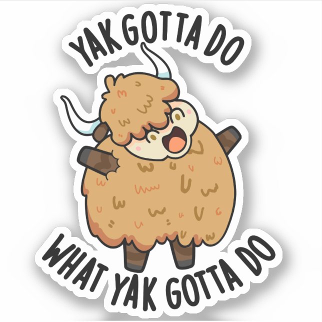 Sticker Yak Gotta Faire Ce Que Yak Dota Faire Pun (Devant)