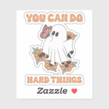 You Can Do Hard Things