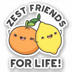Sticker Zest Friends For Life Funky Citrus Fruit Pun