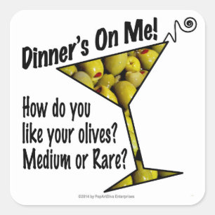 STICKERS - Dinner's On Me, Olives? Medium or Rare?