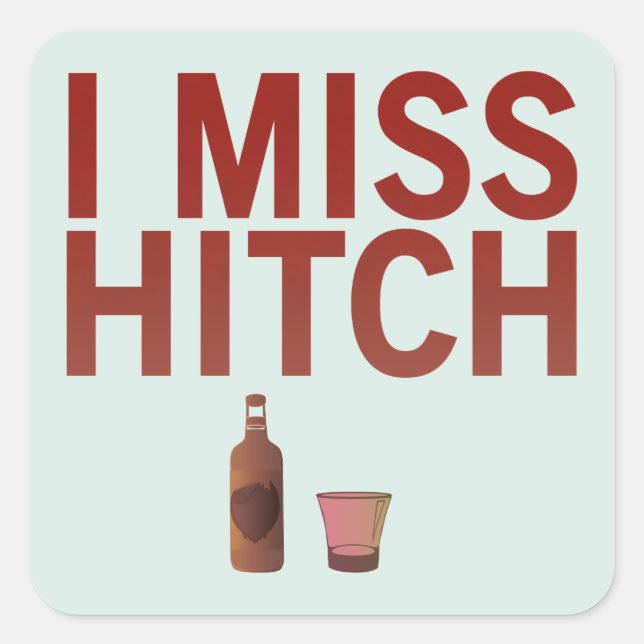 Stickers I Miss Hitch (foncé sur la lumière) (Devant)