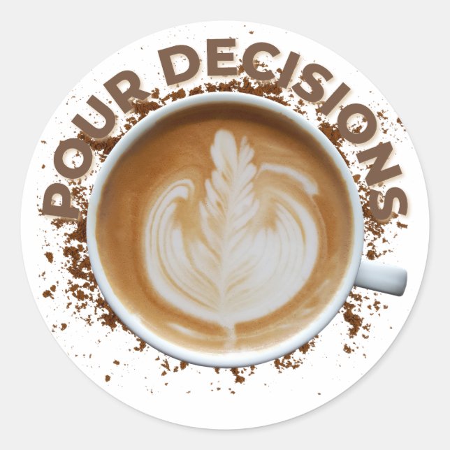 Stickers "Pour Decisions" Coffee Design for Gifts (Front)