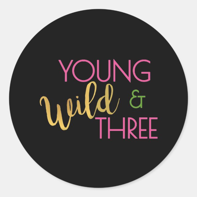 Stickers Rond Young Wild et Trois Parties Thème (Devant)