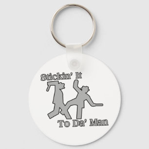 Stickin It To Da Man Keychain