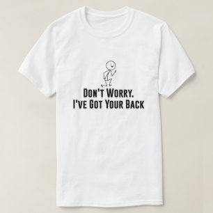 Stickman Don't Worry. I've Got Your Back T-Shirt
