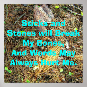 Sticks and Stones will Break My Bones...Poster Poster