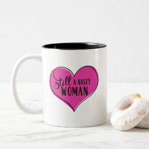 "Still a Nasty Woman" Heart Pink/Black Two-Tone Coffee Mug