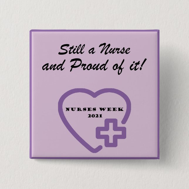 Still a Nurse and Proud of It! 2 Inch Square Button (Front)