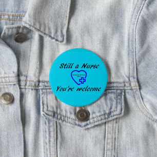 Still a Nurse Blue Button