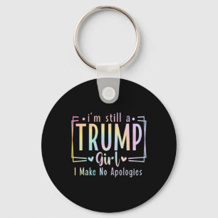 Still A Trump Girl I Make No Apologies Election 20 Keychain