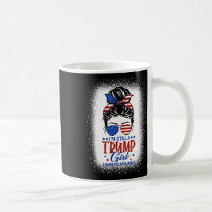 Still A Trump Girl I Make No Apologies Trump 2024  Coffee Mug