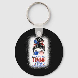 Still A Trump Girl I Make No Apologies Trump 2024  Keychain