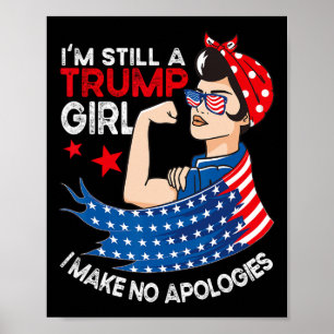 Still A Trump Girl I Make No Apologies Women Trump Poster