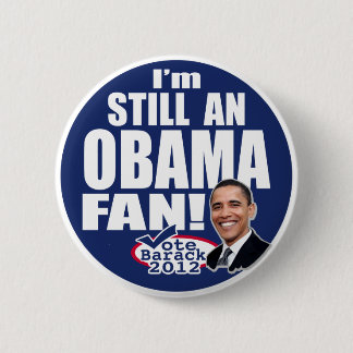 Still an Obama Fan 2 Inch Round Button