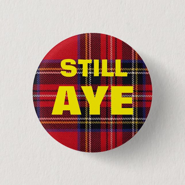 Still Aye Tartan Scottish Independence Badge 1 Inch Round Button (Front)