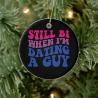 Still Bi When I'm Dating A Guy Funny Bisexual Prid