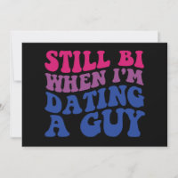 Still Bi When I'm Dating A Guy Funny Bisexual Prid