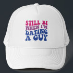 Still Bi When I'm Dating A Guy Funny Bisexual Prid Trucker Hat<br><div class="desc">Still Bi When I'm Dating A Guy Funny Bisexual Pride</div>