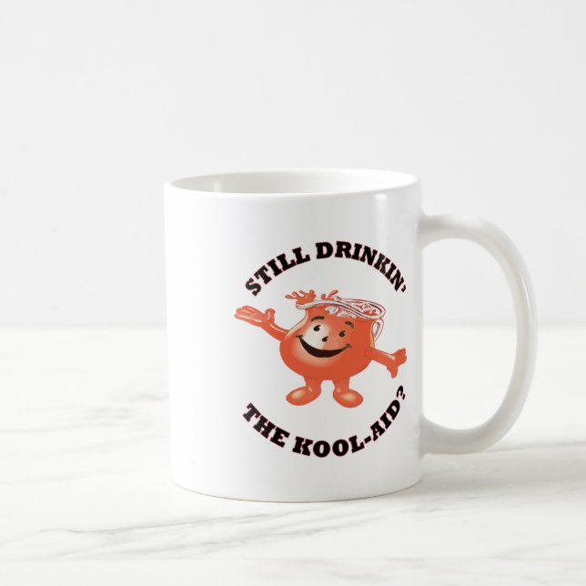 Still Drinkin' The Kool-aid Sticker  Coffee Mug (Right)