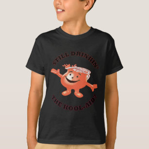 Still Drinkin' The Kool-aid Sticker  T-Shirt