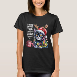 Still Evil Just Being Festive About It Cat T-Shirt