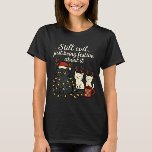 Still Evil, Just Being Festive About It Funny Cat  T-Shirt