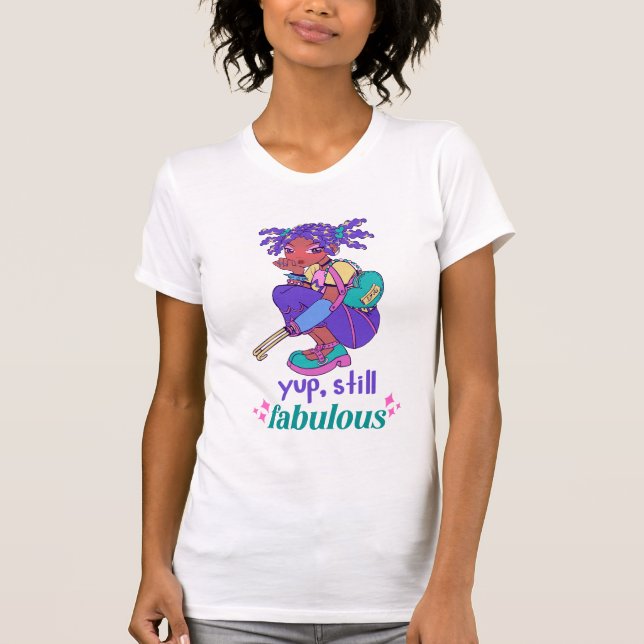 Still Fabulous T-Shirt (Front)