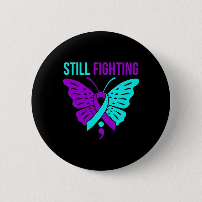 Still Fighting Happy Suicide Awareness Support Gra 2 Inch Round Button (Front)