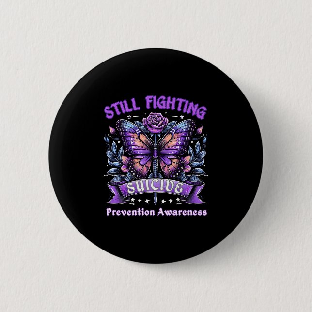 Still Fighting Suicide Prevention Awareness Butter 2 Inch Round Button (Front)