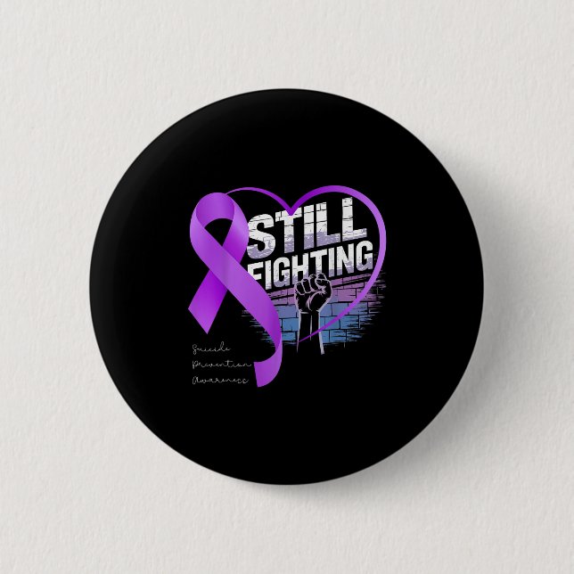 Still Fighting Suicide Prevention Awareness Purple 2 Inch Round Button (Front)